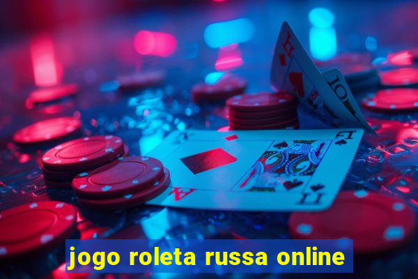 jogo roleta russa online